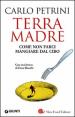 Terra madre. Come non farci mangiare dal cibo. Con DVD